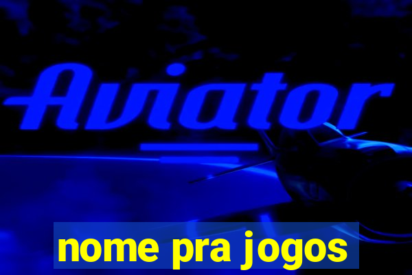 nome pra jogos